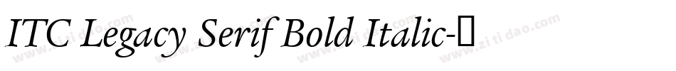 ITC Legacy Serif Bold Italic字体转换